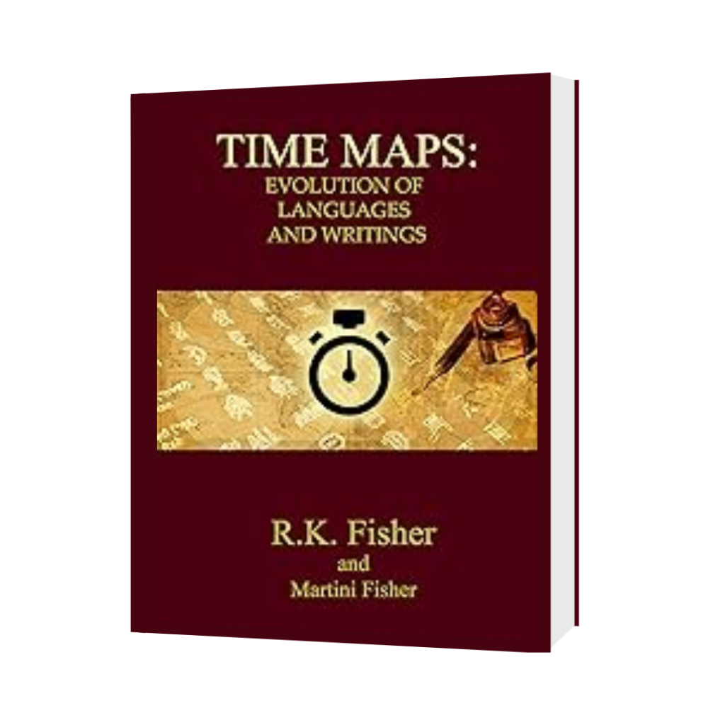 RK Fisher - Martini Fisher - Book - Time Maps 4- Evolution of Languages and Writings